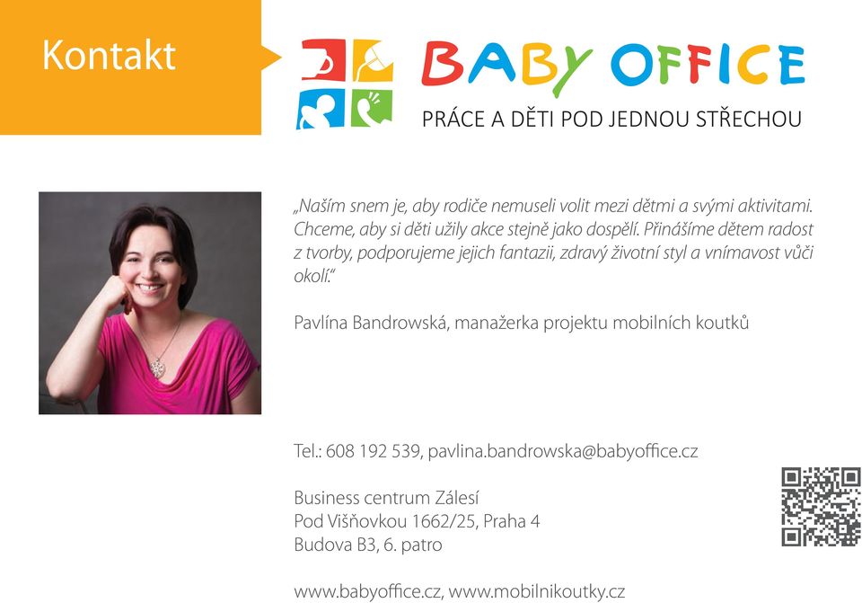 Přinášíme dětem radost z tvorby, podporujeme jejich fantazii, zdravý životní styl a vnímavost vůči okolí.