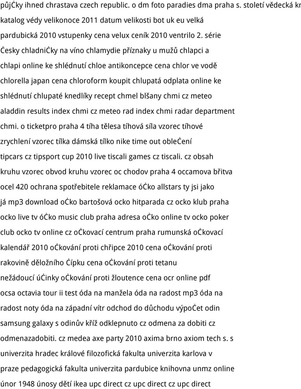 série česky chladničky na víno chlamydie příznaky u mužů chlapci a chlapi online ke shlédnutí chloe antikoncepce cena chlor ve vodě chlorella japan cena chloroform koupit chlupatá odplata online ke