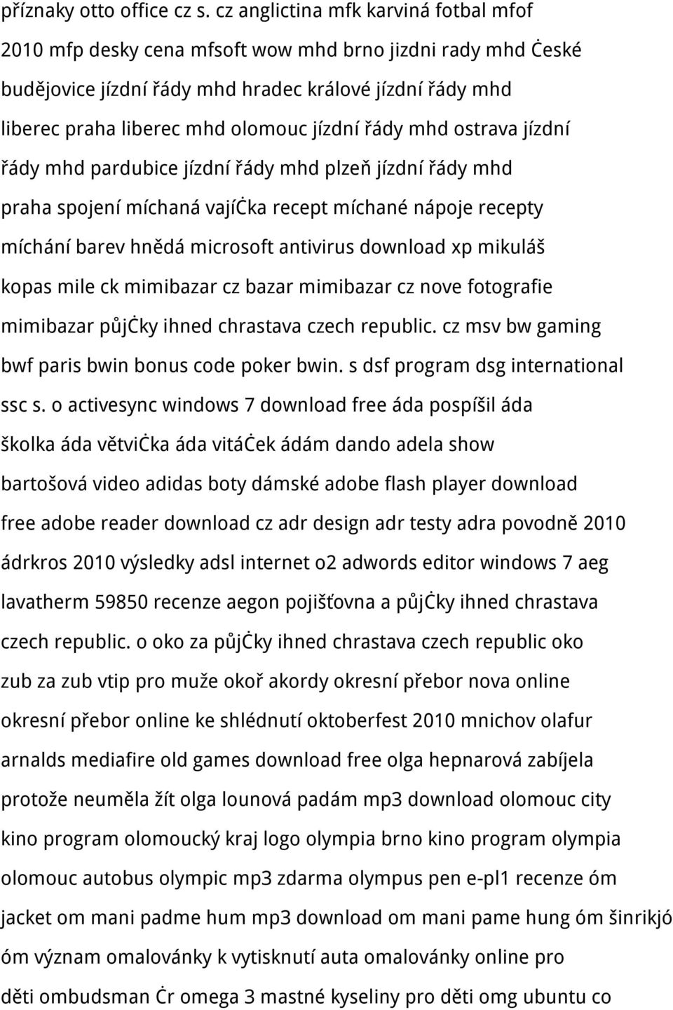 řády mhd ostrava jízdní řády mhd pardubice jízdní řády mhd plzeň jízdní řády mhd praha spojení míchaná vajíčka recept míchané nápoje recepty míchání barev hnědá microsoft antivirus download xp