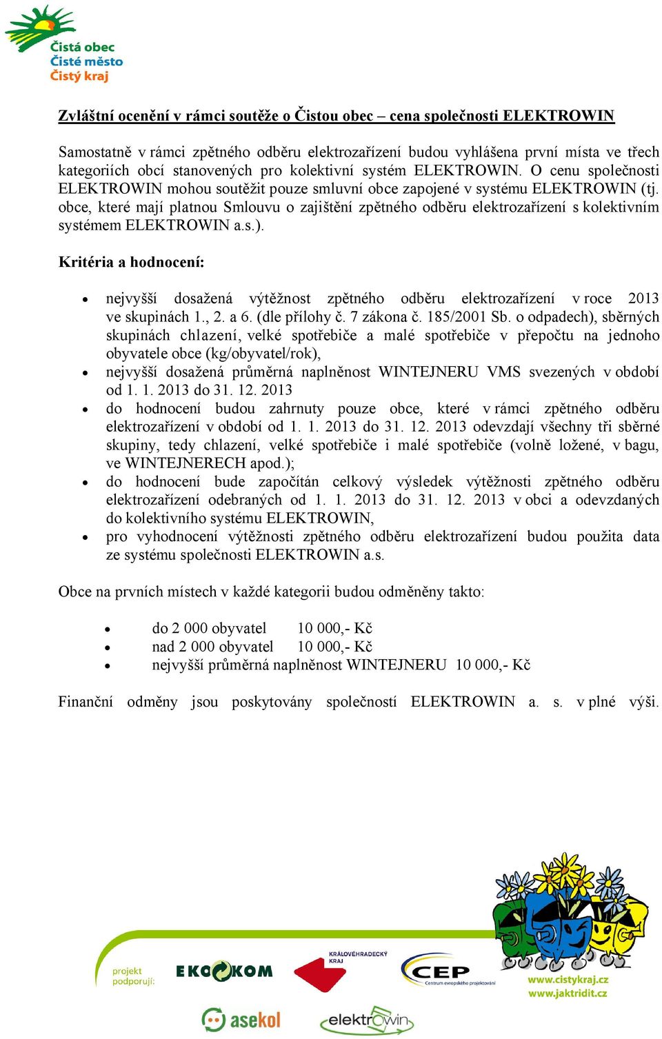 obce, které mají platnou Smlouvu o zajištění zpětného odběru elektrozařízení s kolektivním systémem ELEKTROWIN a.s.).