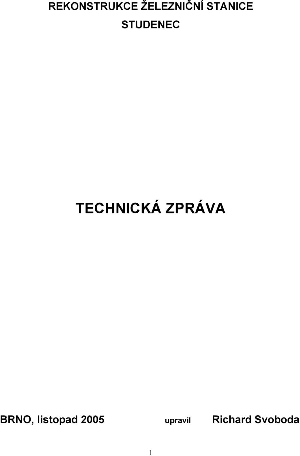 TECHNICKÁ ZPRÁVA BRNO,