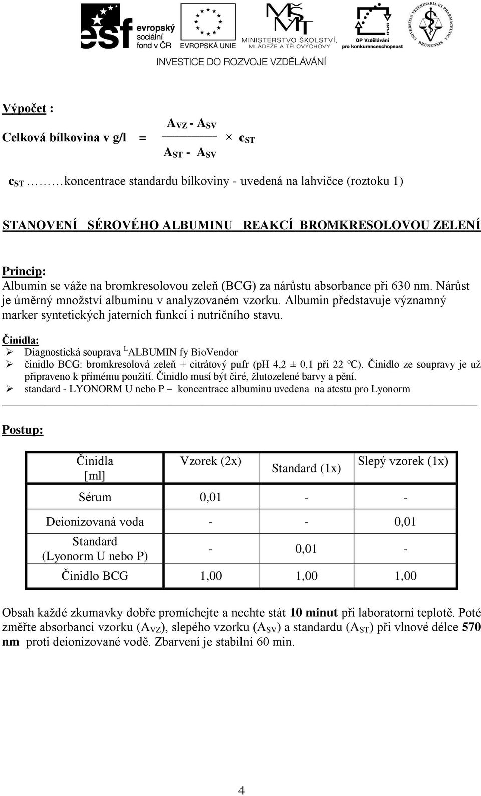 Albumin představuje významný marker syntetických jaterních funkcí i nutričního stavu.