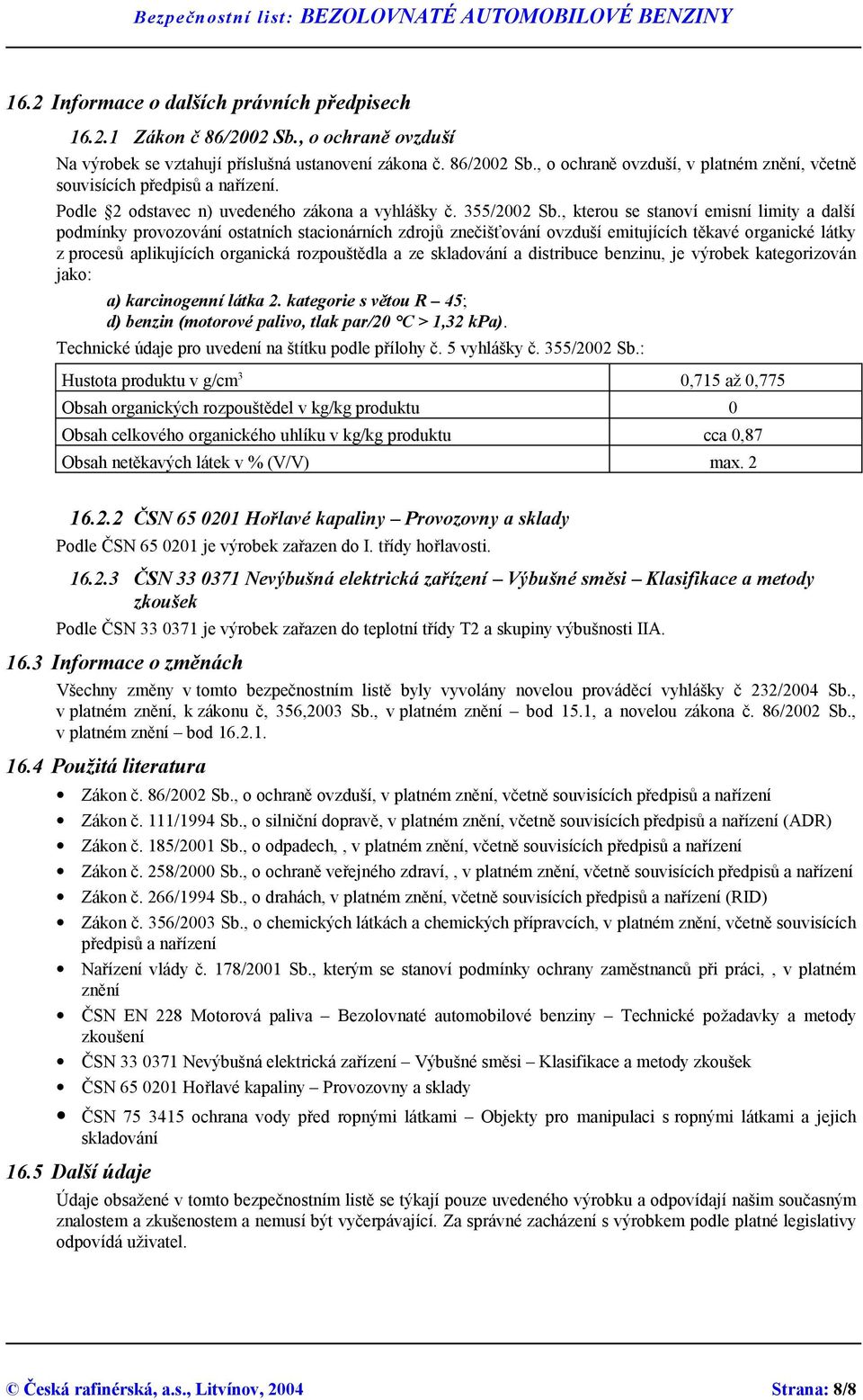 , kterou se stanoví emisní limity a další podmínky provozování ostatních stacionárních zdrojů znečišťování ovzduší emitujících těkavé organické látky z procesů aplikujících organická rozpouštědla a