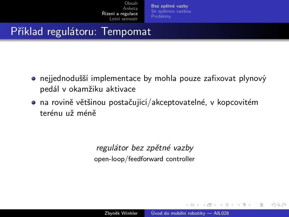 rovině většinou postačující/akceptovatelné, v kopcovitém