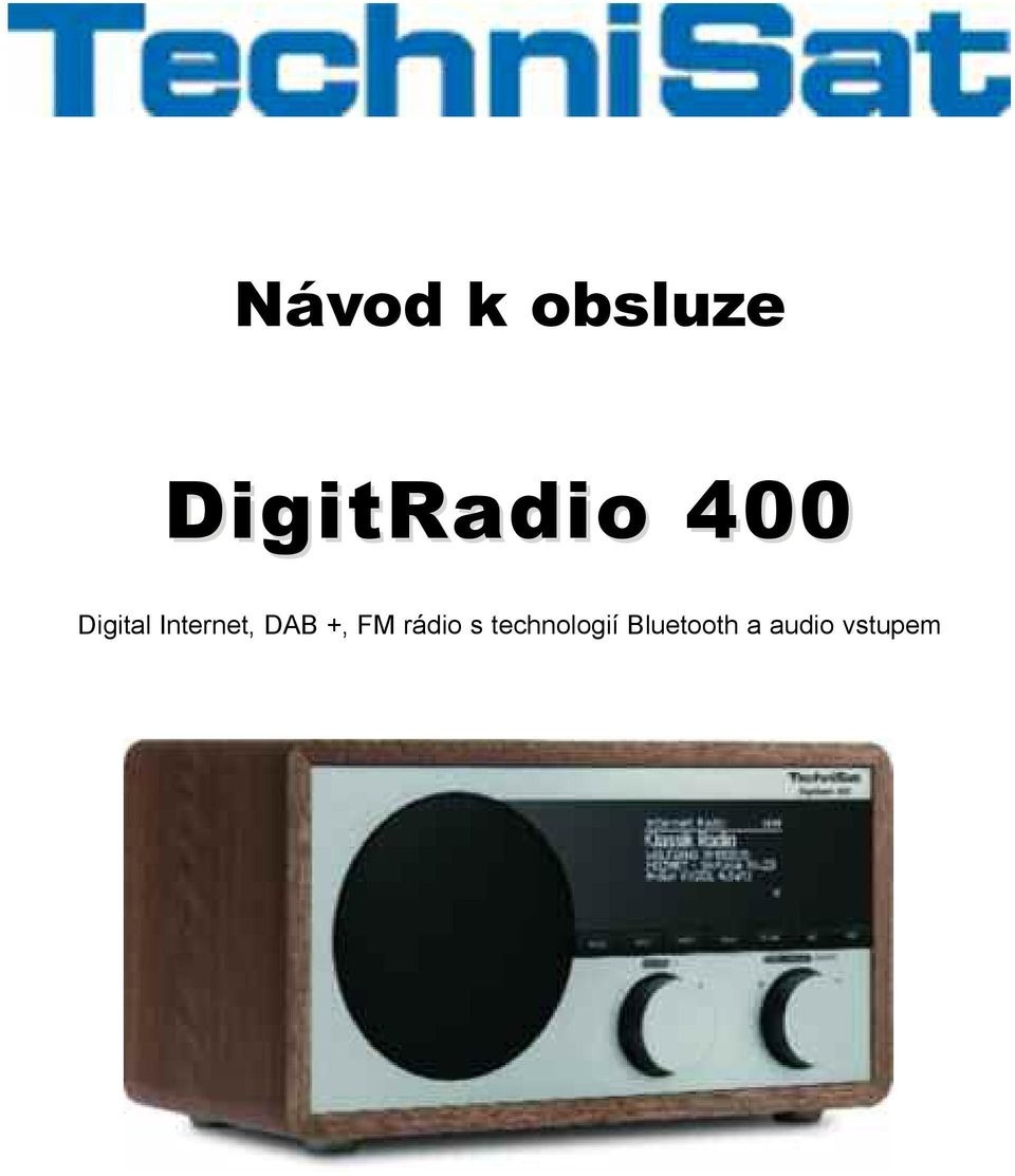 Internet, DAB +, FM rádio