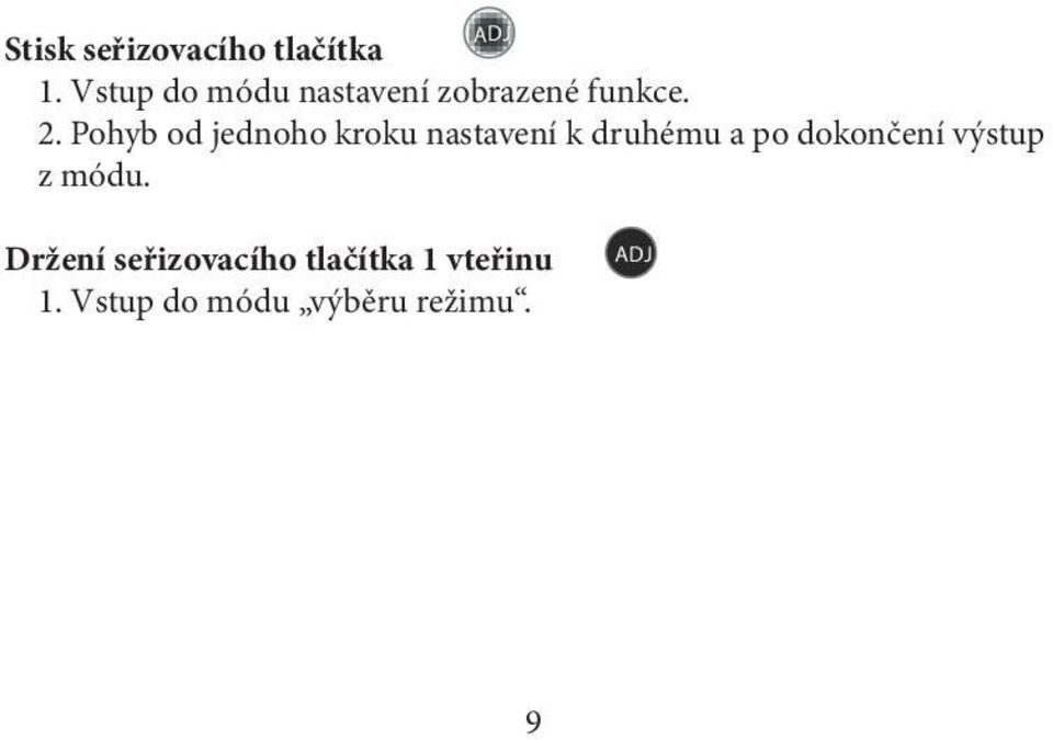 Pohyb od jednoho kroku nastavení k druhému a po