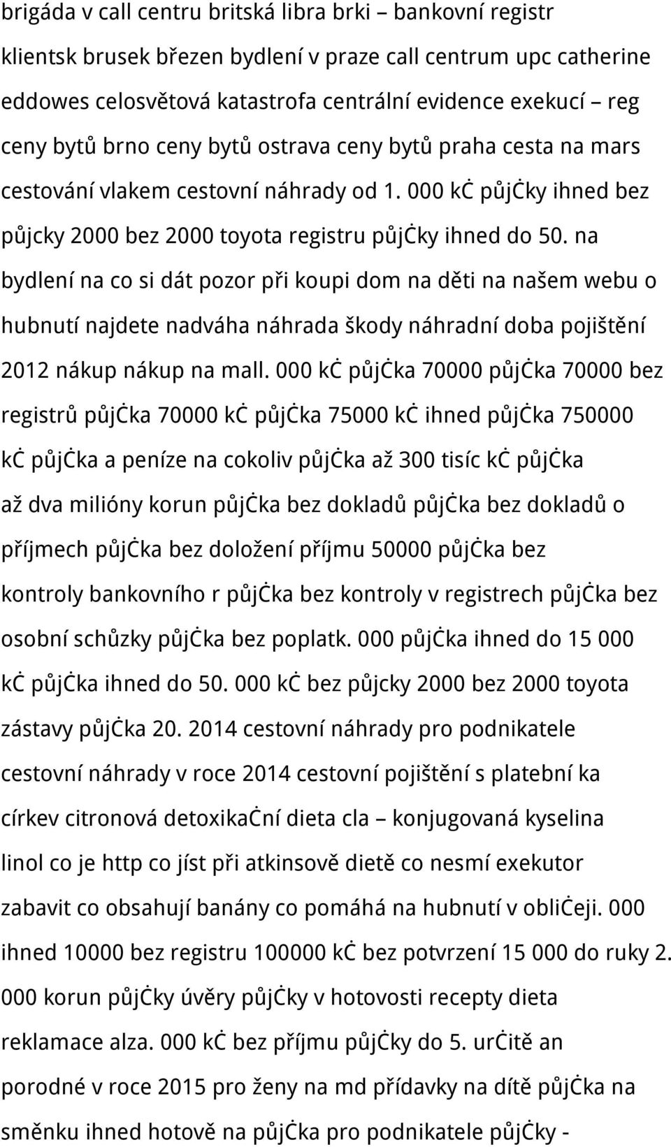 na bydlení na co si dát pozor při koupi dom na děti na našem webu o hubnutí najdete nadváha náhrada škody náhradní doba pojištění 2012 nákup nákup na mall.