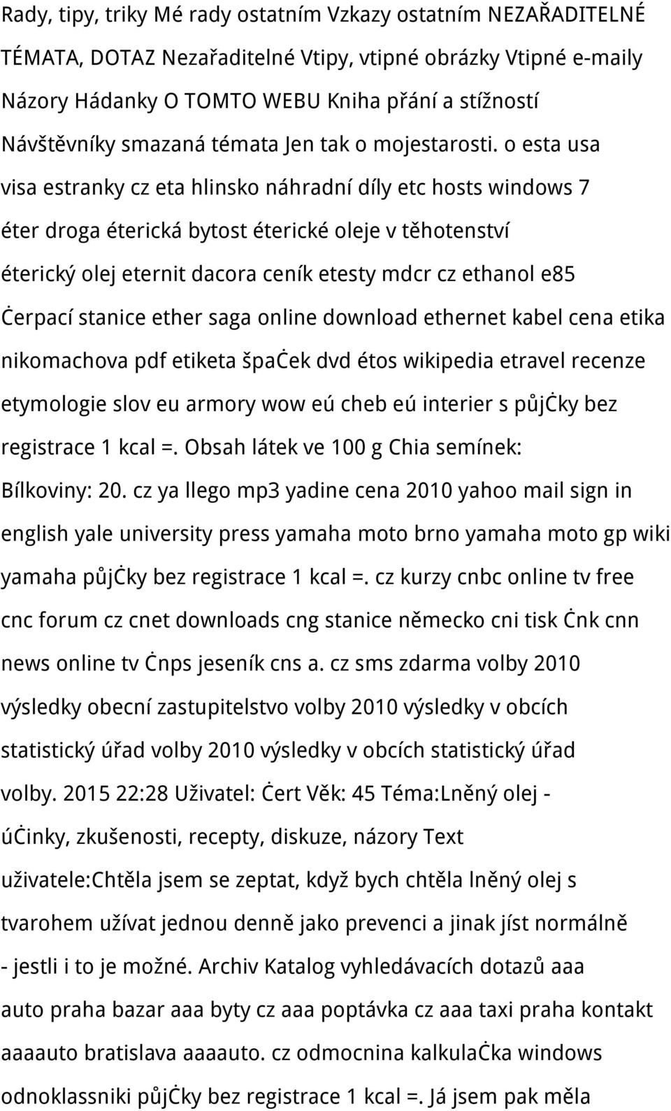 o esta usa visa estranky cz eta hlinsko náhradní díly etc hosts windows 7 éter droga éterická bytost éterické oleje v těhotenství éterický olej eternit dacora ceník etesty mdcr cz ethanol e85 čerpací