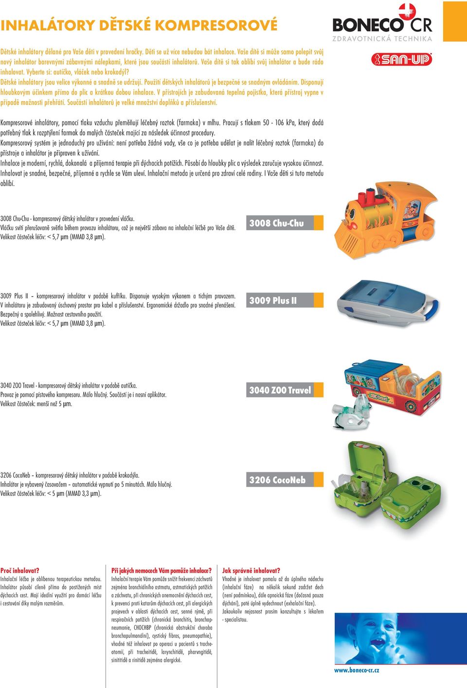 Vyberte si: autíčko, vláček nebo krokodýl? Dětské inhalátory jsou velice výkonné a snadně se udržují. Použití dětských inhalátorů je bezpečné se snadným ovládáním.