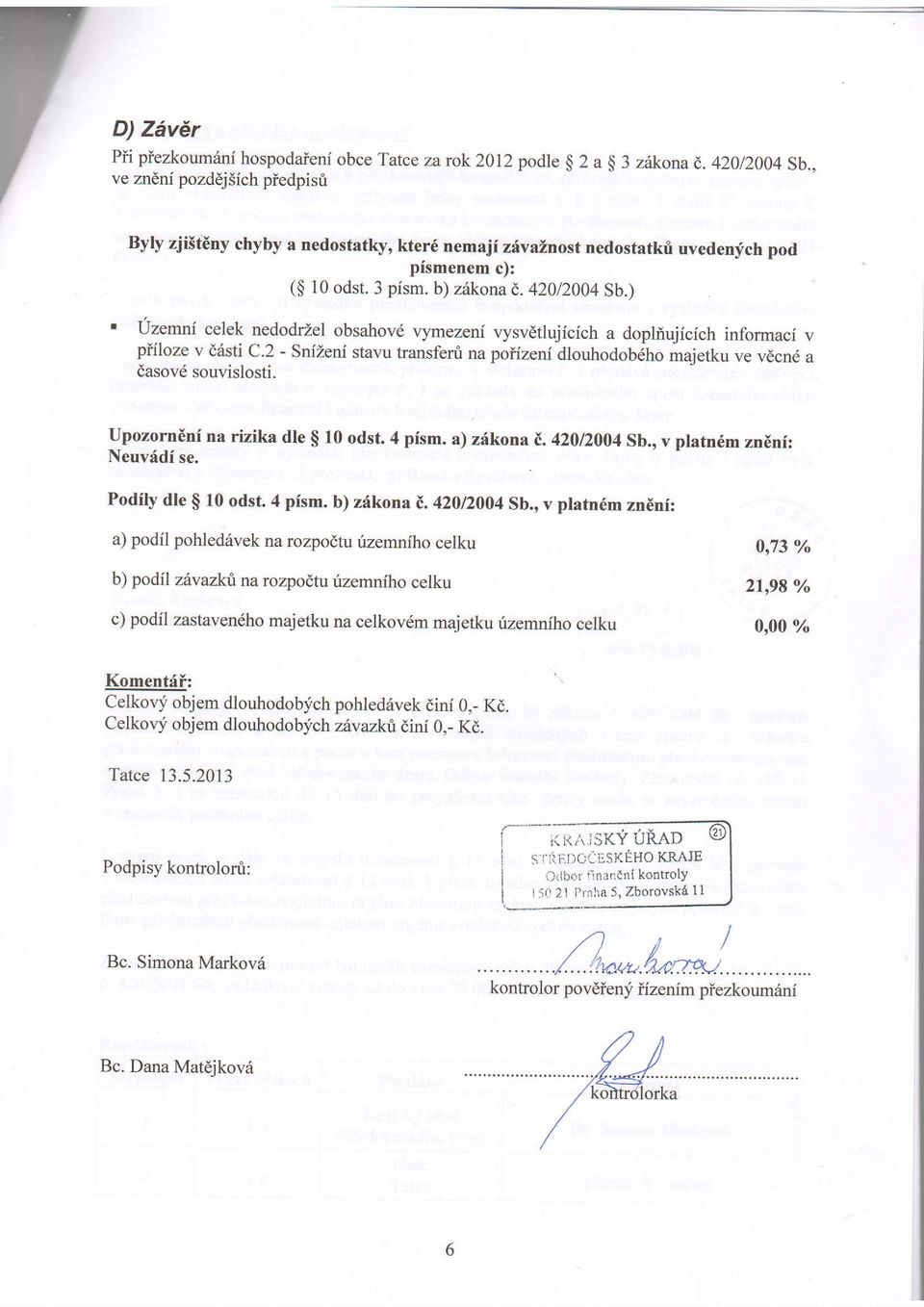 420/2004 Sb) uzemni celek nedodrzel obsahovd vymezeni rysvetlujicich a dopliujicich informaci v piiloze v (,asti c.