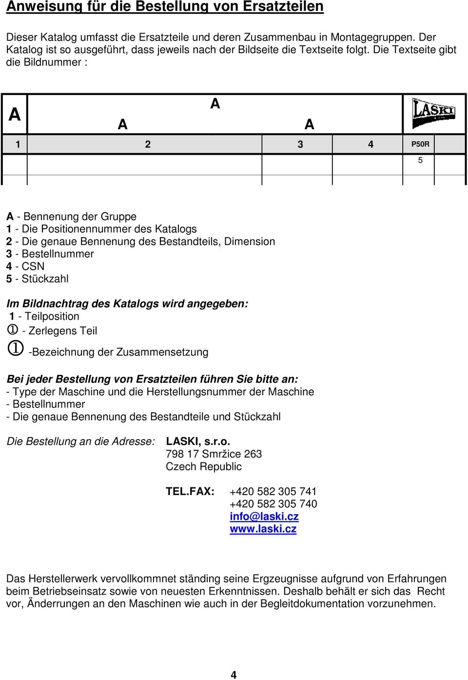 Die Textseite gibt die Bildnummer : 1 2 3 4 P50R 5 - Bennenung der Gruppe 1 - Die Positionennummer des Katalogs 2 - Die genaue Bennenung des Bestandteils, Dimension 3 - Bestellnummer 4 - CSN 5 -