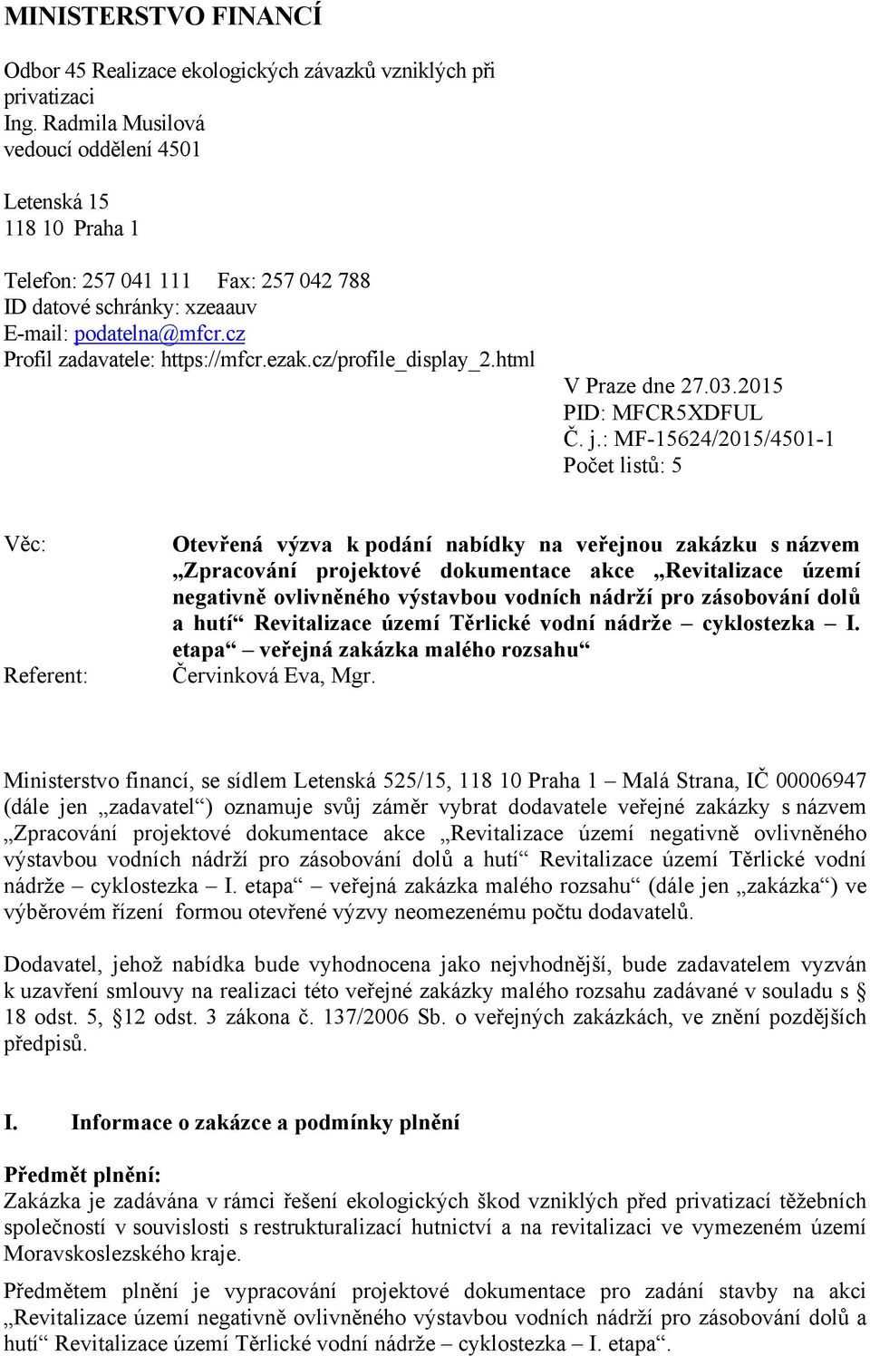 cz/profile_display_2.html V Praze dne 27.03.2015 PID: MFCR5XDFUL Č. j.