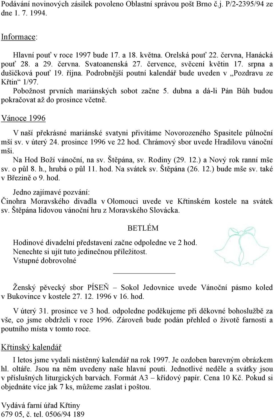 Pobožnost prvních mariánských sobot začne 5. dubna a dá-li Pán Bůh budou pokračovat až do prosince včetně.