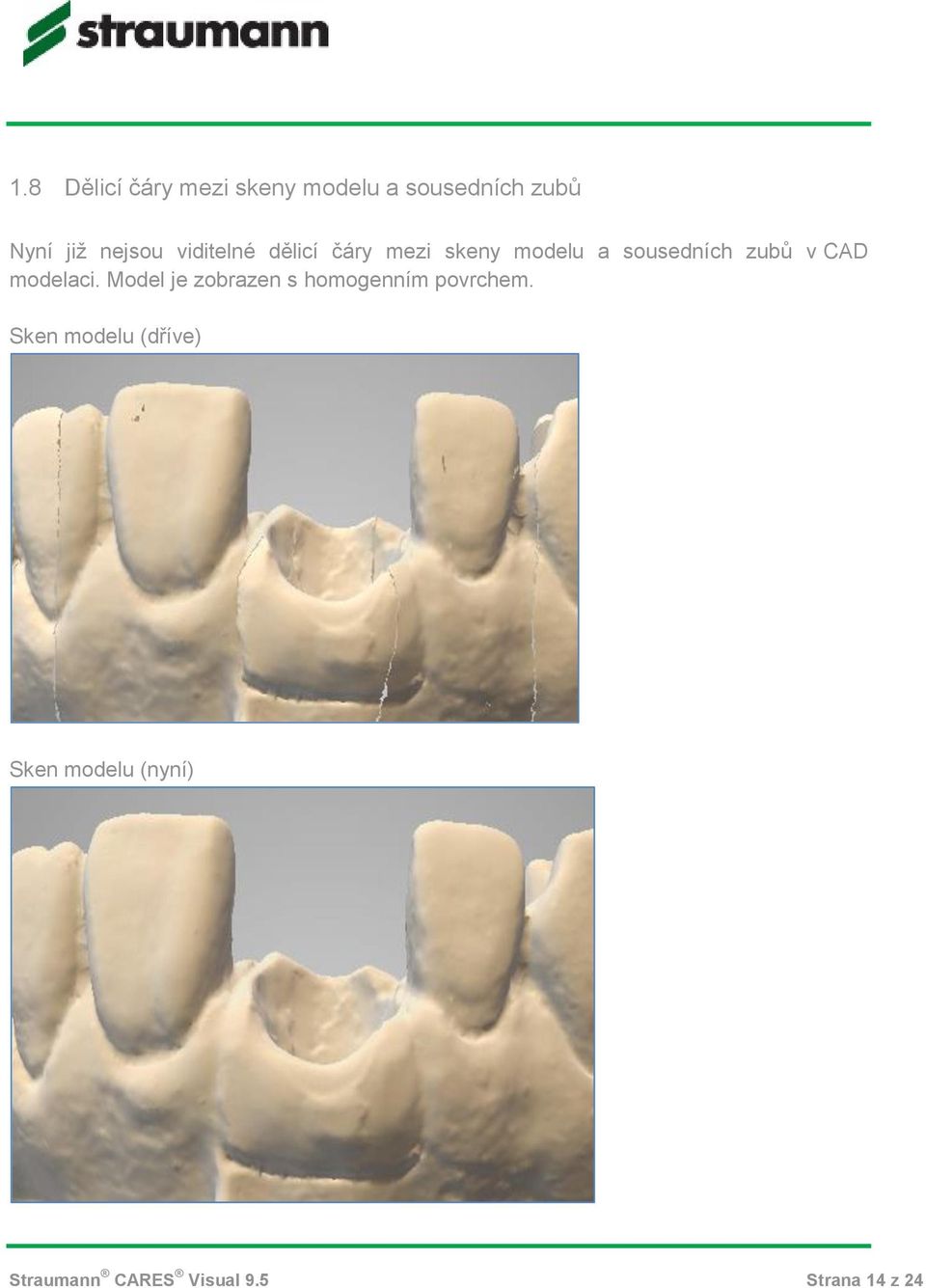 v CAD modelaci. Model je zobrazen s homogenním povrchem.