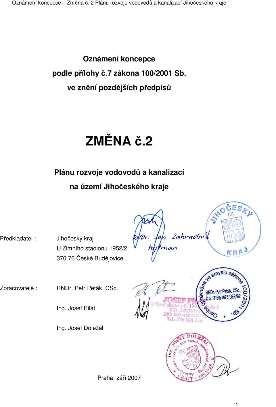 2 Plánu rozvoje vodovodů a kanalizací na území Jihočeského kraje Předkladatel :