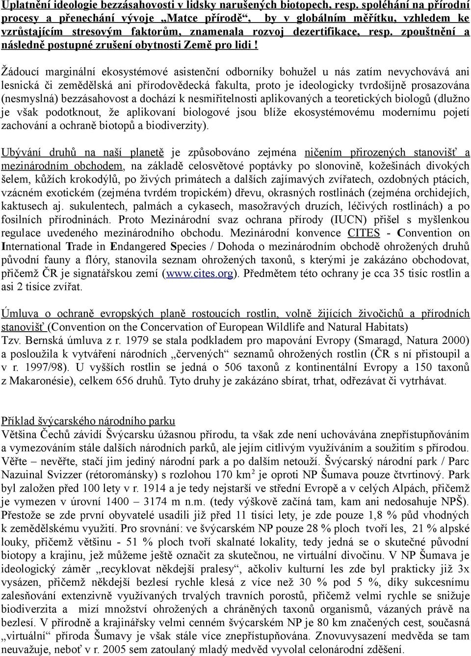 zpouštnění a následně postupné zrušení obytnosti Země pro lidi!