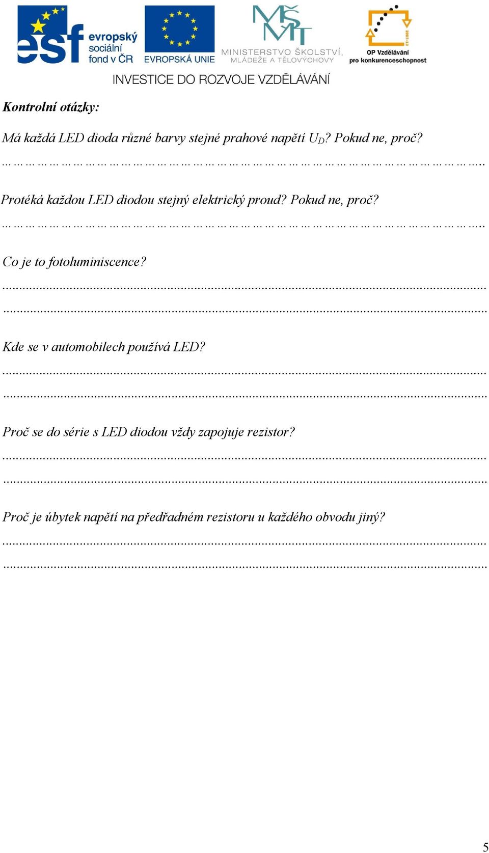 .. Co je to fotoluminiscence? Kde se v automobilech používá LED?