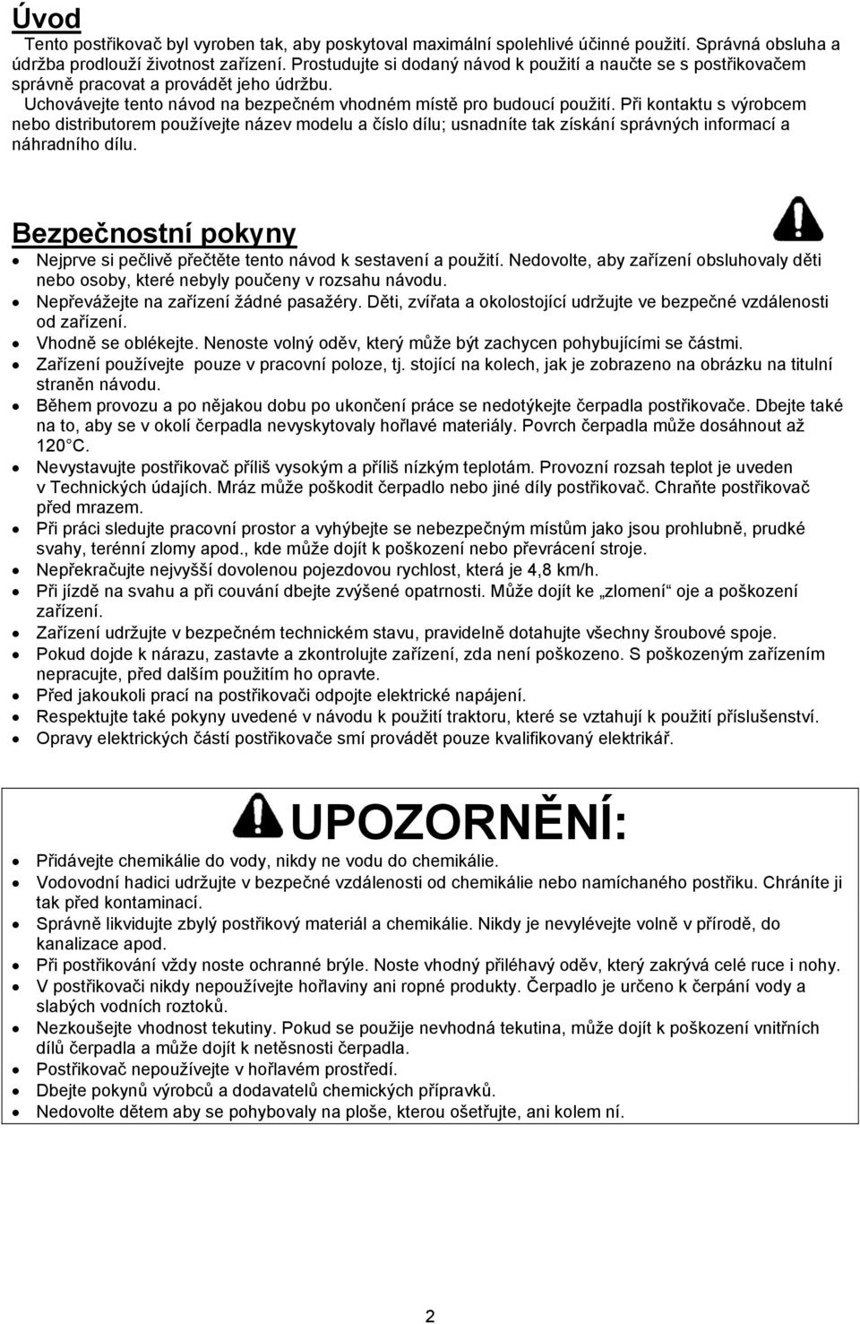 Při kontaktu s výrobcem nebo distributorem používejte název modelu a číslo dílu; usnadníte tak získání správných informací a náhradního dílu.