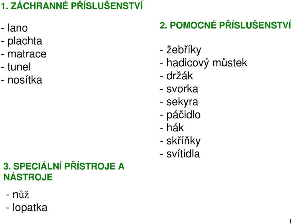 SPECIÁLNÍ PŘÍSTROJE A NÁSTROJE - nůž - lopatka 2.