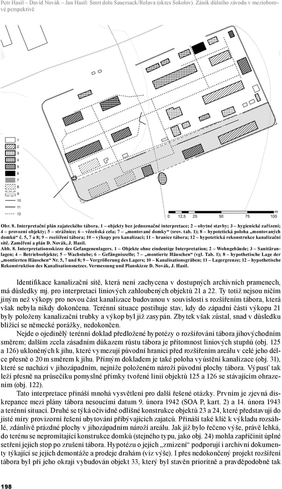 1); 8 hypotetická poloha montovaných domků č. 5, 7 a 8; 9 rozšíření tábora; 10 výkopy pro kanalizaci; 11 hranice tábora; 12 hypotetická rekonstrukce kanalizační sítě. Zaměření a plán D. Novák, J.