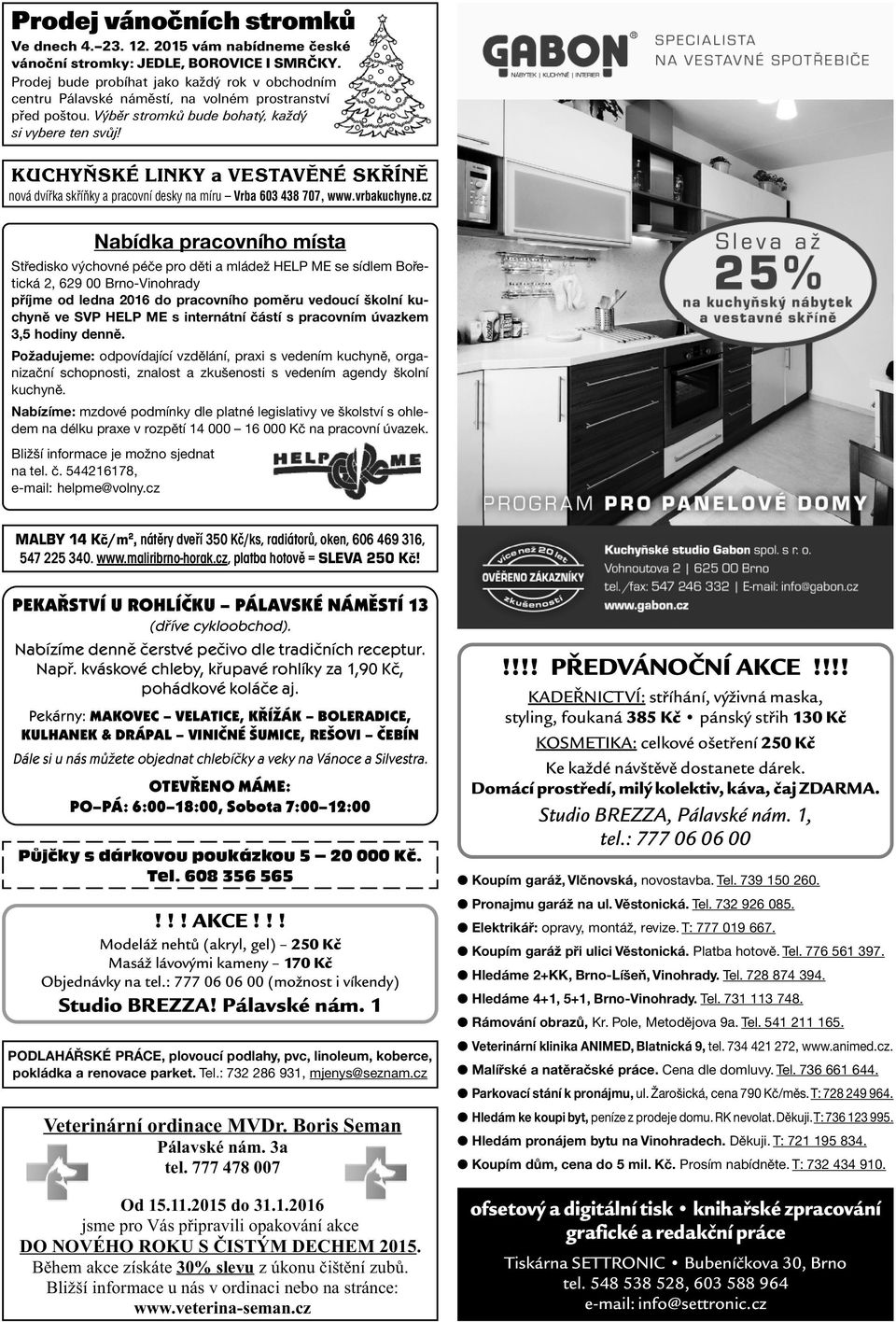 KUCHYŇSKÉ LINKY a VESTAVĚNÉ SKŘÍNĚ nov dvì ka sk ÌÚky a pracovnì desky na mìru ñ Vrba 603 438 707, www.vrbakuchyne.