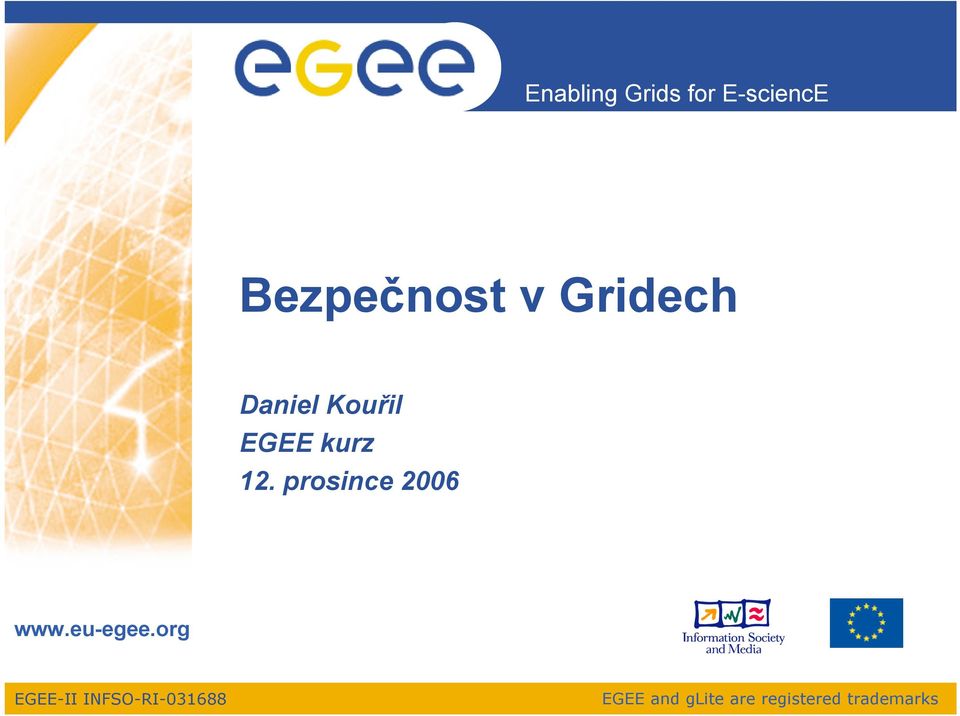 prosince 2006 www.eu-egee.