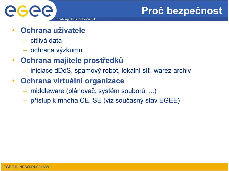 síť, warez archiv Ochrana virtuální organizace middleware