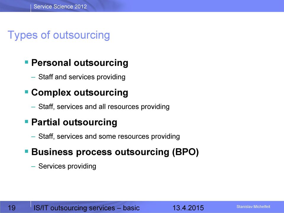 outsourcing Staff, services and some resources providing Business process