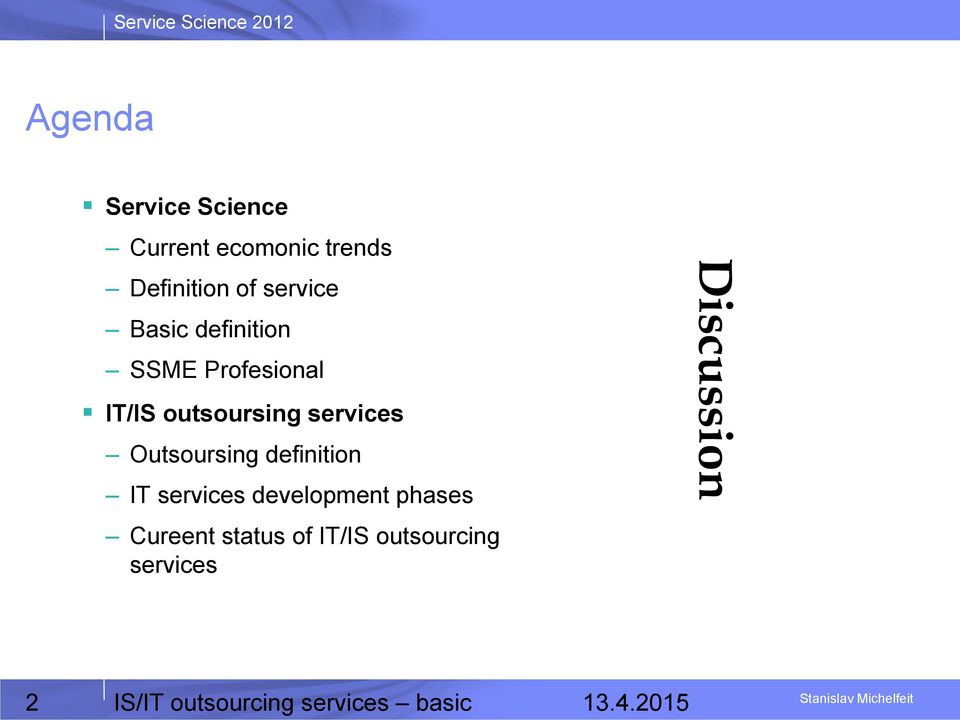 Outsoursing definition IT services development phases Cureent status