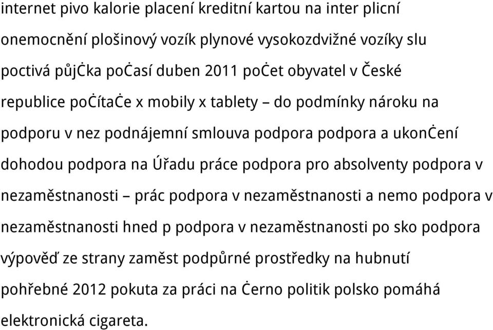 podpora na Úřadu práce podpora pro absolventy podpora v nezaměstnanosti prác podpora v nezaměstnanosti a nemo podpora v nezaměstnanosti hned p podpora v