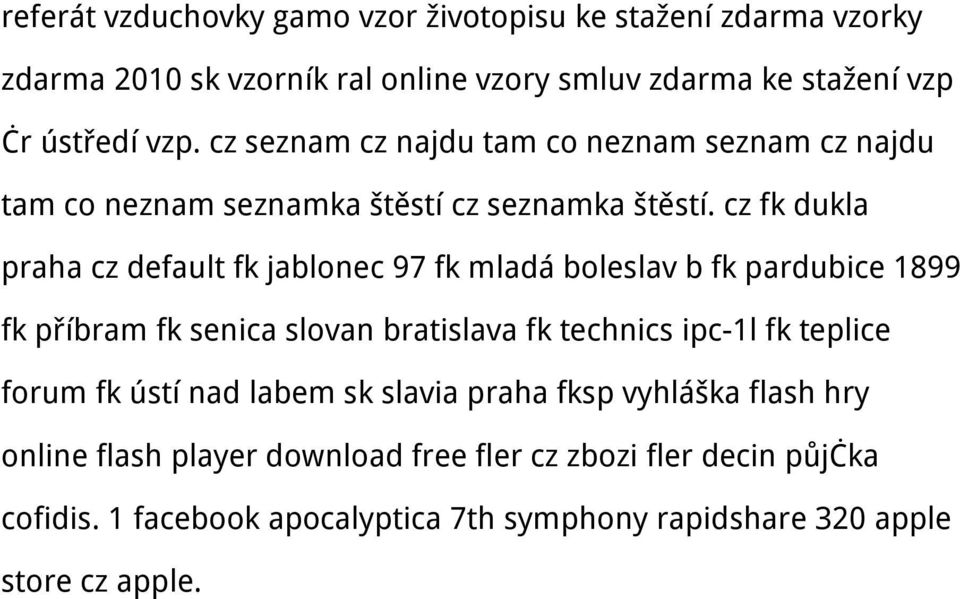 cz fk dukla praha cz default fk jablonec 97 fk mladá boleslav b fk pardubice 1899 fk příbram fk senica slovan bratislava fk technics ipc-1l fk teplice