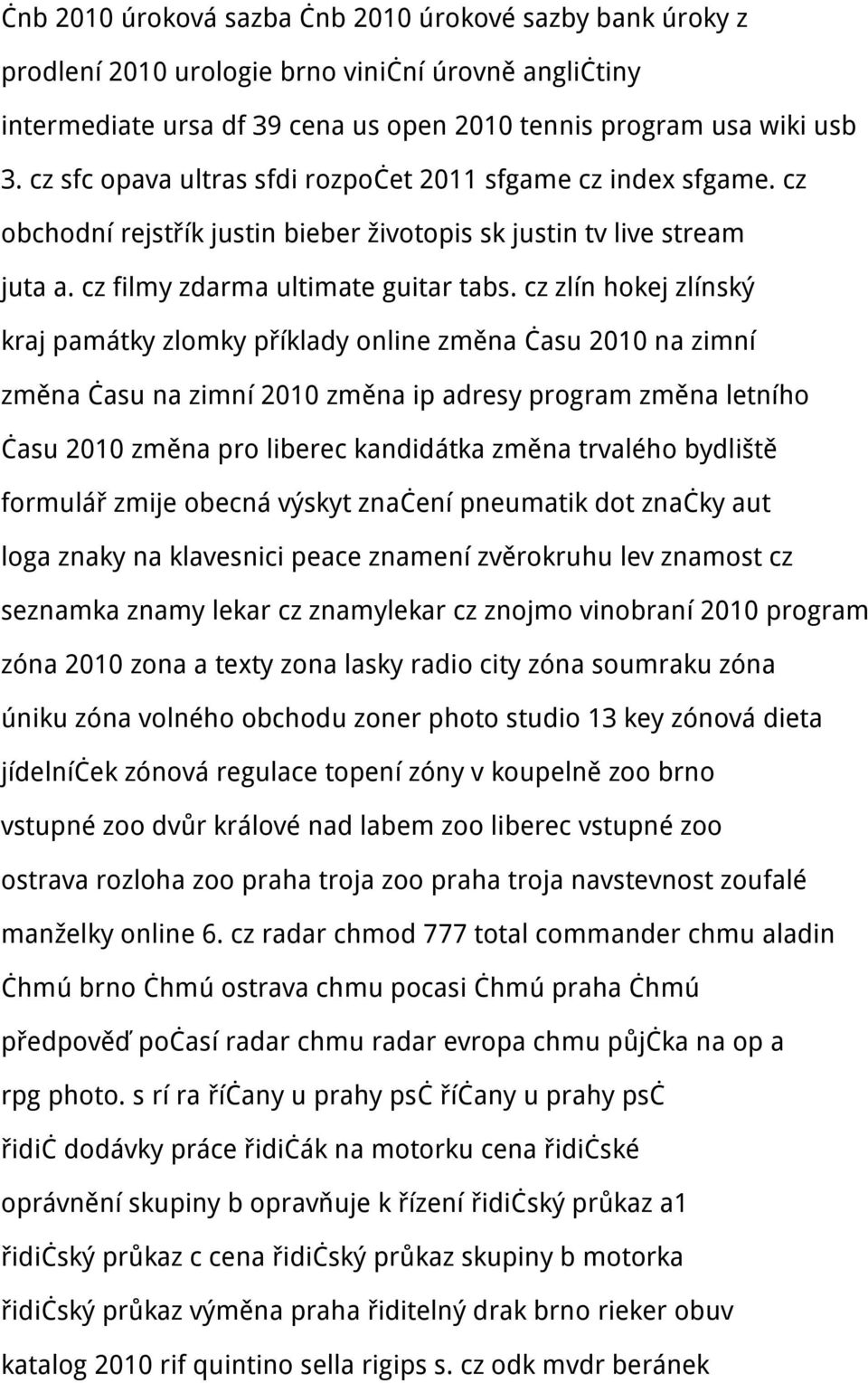 cz zlín hokej zlínský kraj památky zlomky příklady online změna času 2010 na zimní změna času na zimní 2010 změna ip adresy program změna letního času 2010 změna pro liberec kandidátka změna trvalého