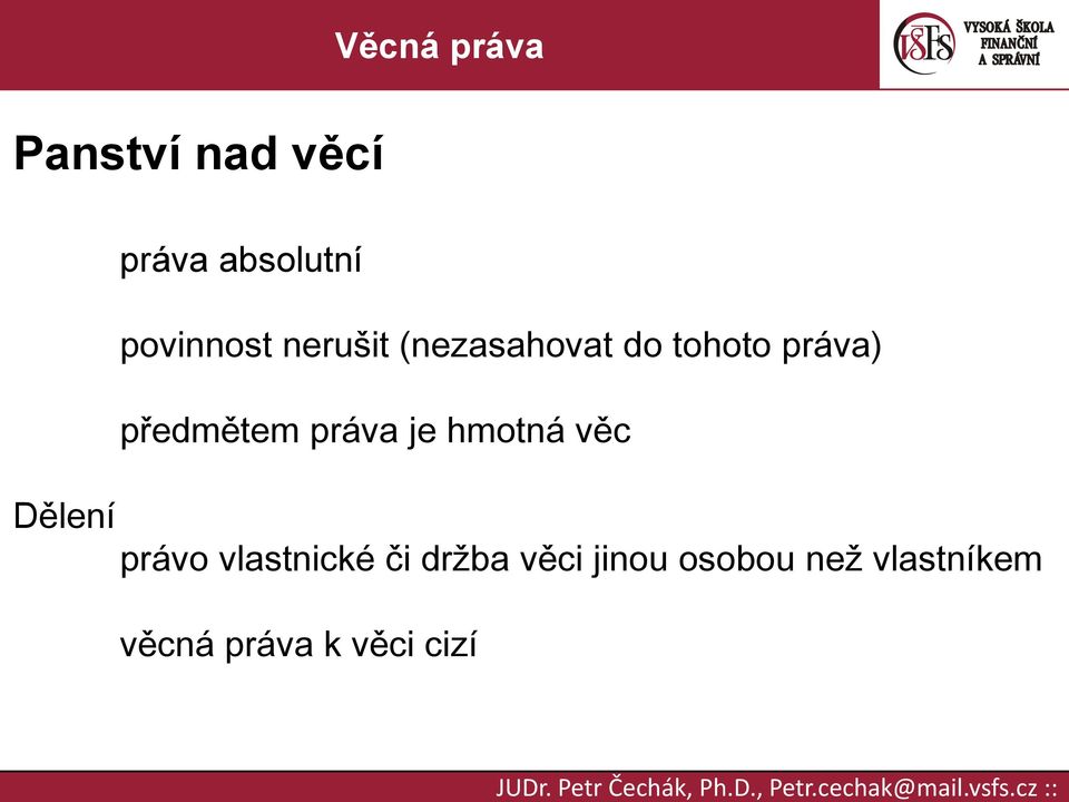 práva je hmotná věc Dělení právo vlastnické či