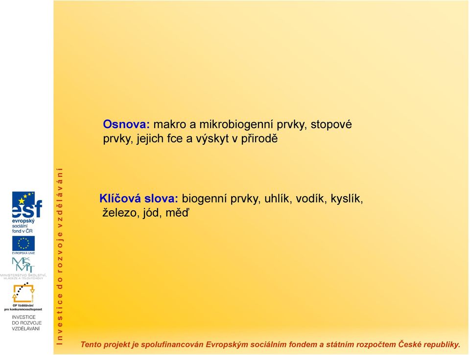 přirodě Klíčová slova: biogenní