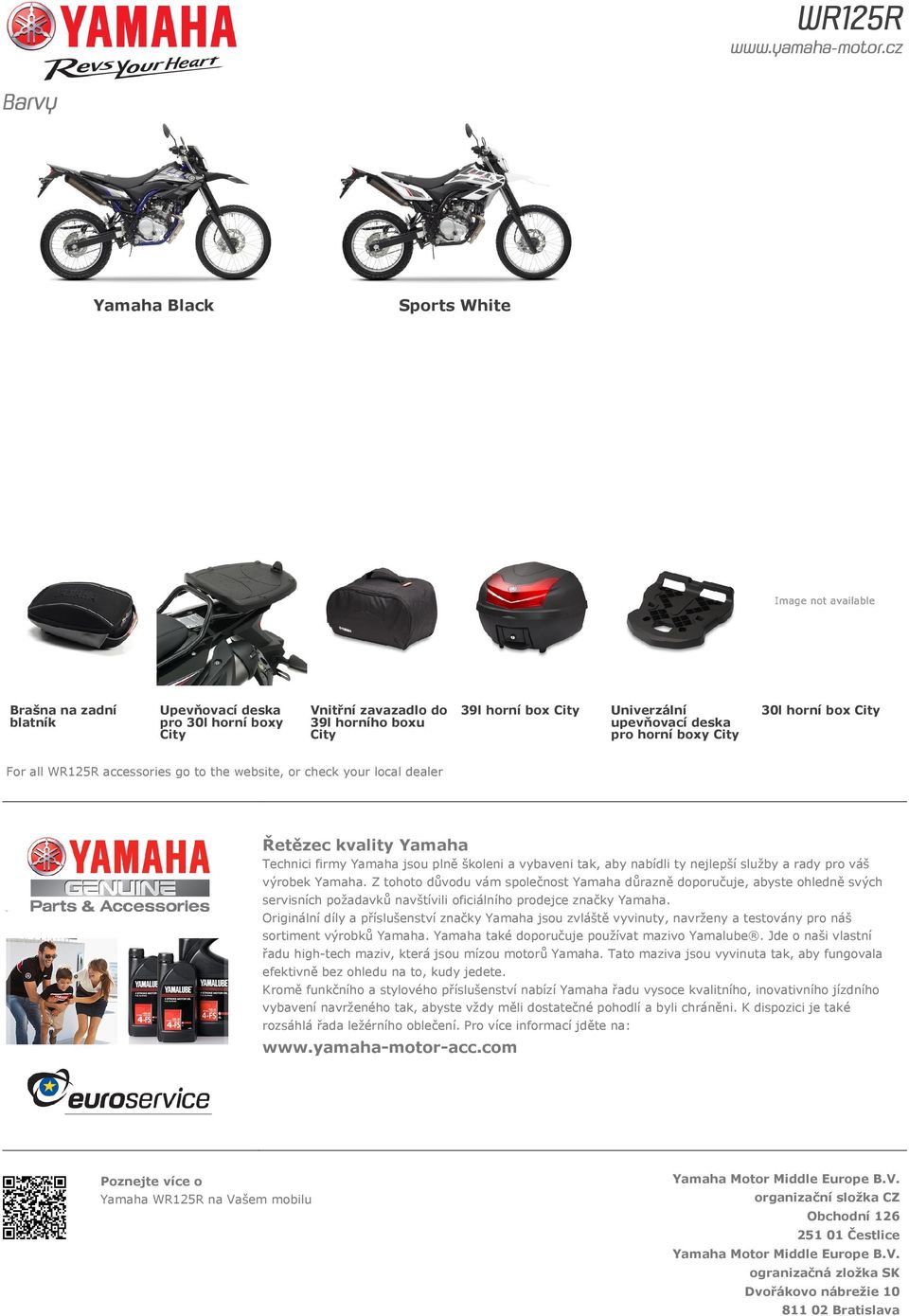 služby a rady pro váš výrobek Yamaha. Z tohoto důvodu vám společnost Yamaha důrazně doporučuje, abyste ohledně svých servisních požadavků navštívili oficiálního prodejce značky Yamaha.
