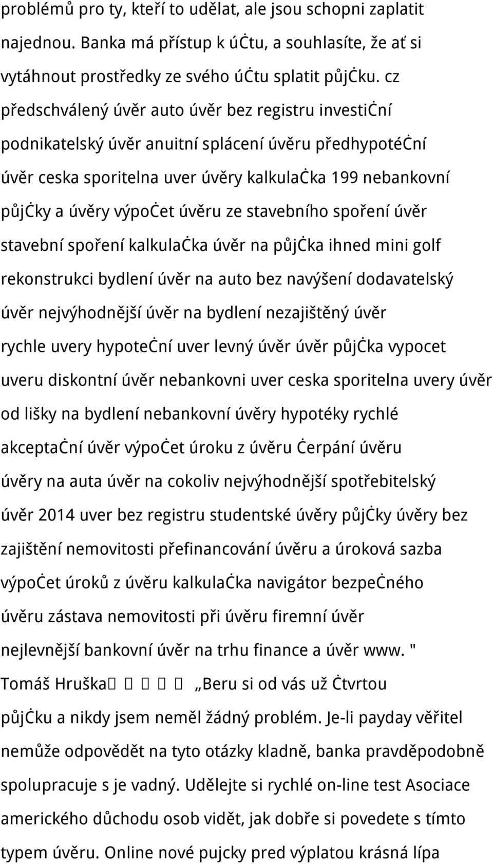 ze stavebního spoření úvěr stavební spoření kalkulačka úvěr na půjčka ihned mini golf rekonstrukci bydlení úvěr na auto bez navýšení dodavatelský úvěr nejvýhodnější úvěr na bydlení nezajištěný úvěr