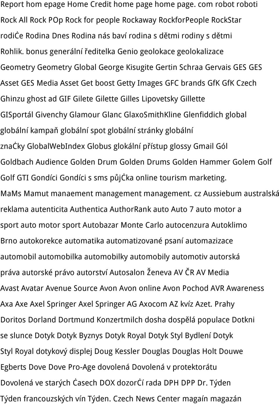 bonus generální ředitelka Genio geolokace geolokalizace Geometry Geometry Global George Kisugite Gertin Schraa Gervais GES GES Asset GES Media Asset Get boost Getty Images GFC brands GfK GfK Czech