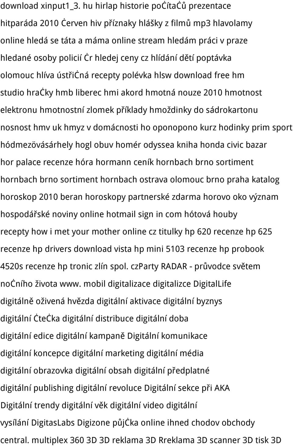 ceny cz hlídání dětí poptávka olomouc hlíva ústřičná recepty polévka hlsw download free hm studio hračky hmb liberec hmi akord hmotná nouze 2010 hmotnost elektronu hmotnostní zlomek příklady