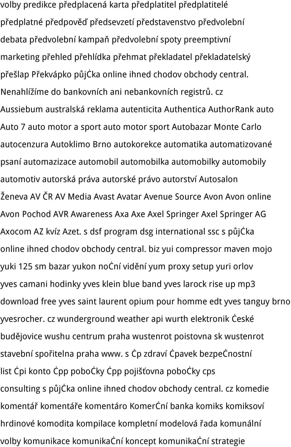 cz Aussiebum australská reklama autenticita Authentica AuthorRank auto Auto 7 auto motor a sport auto motor sport Autobazar Monte Carlo autocenzura Autoklimo Brno autokorekce automatika