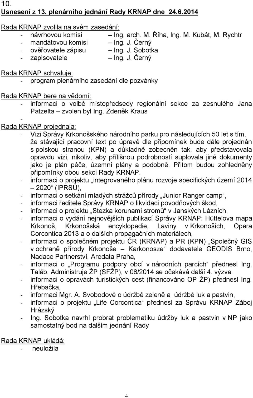 Sobotka - zapisovatele Ing. J.