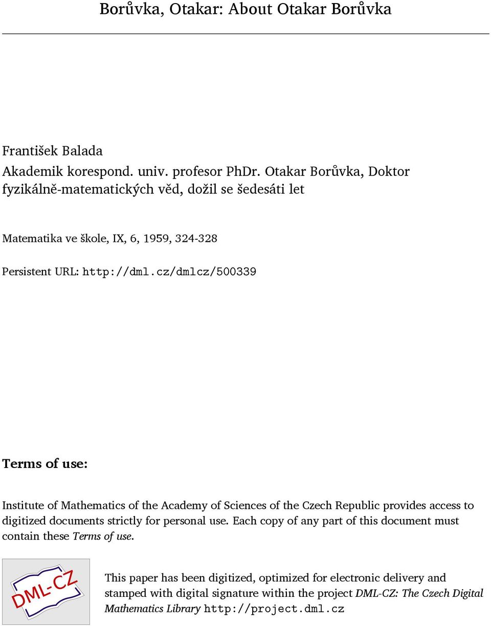 cz/dmlcz/500339 Terms of use: Institute of Mathematics of the Academy of Sciences of the Czech Republic provides access to digitized documents strictly for personal