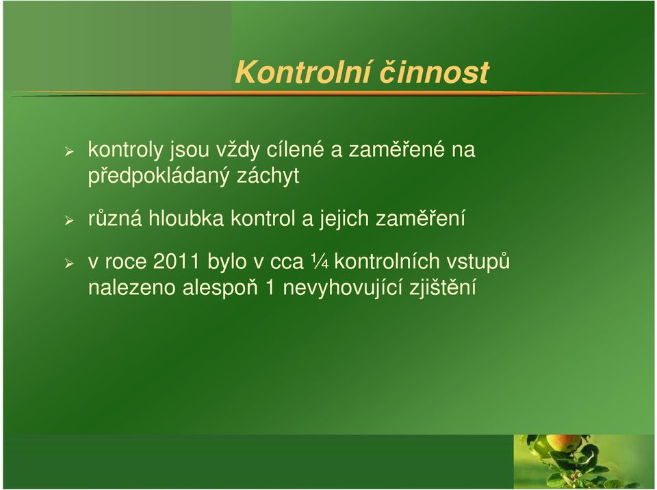 kontrol a jejich zaměření v roce 2011 bylo v cca ¼