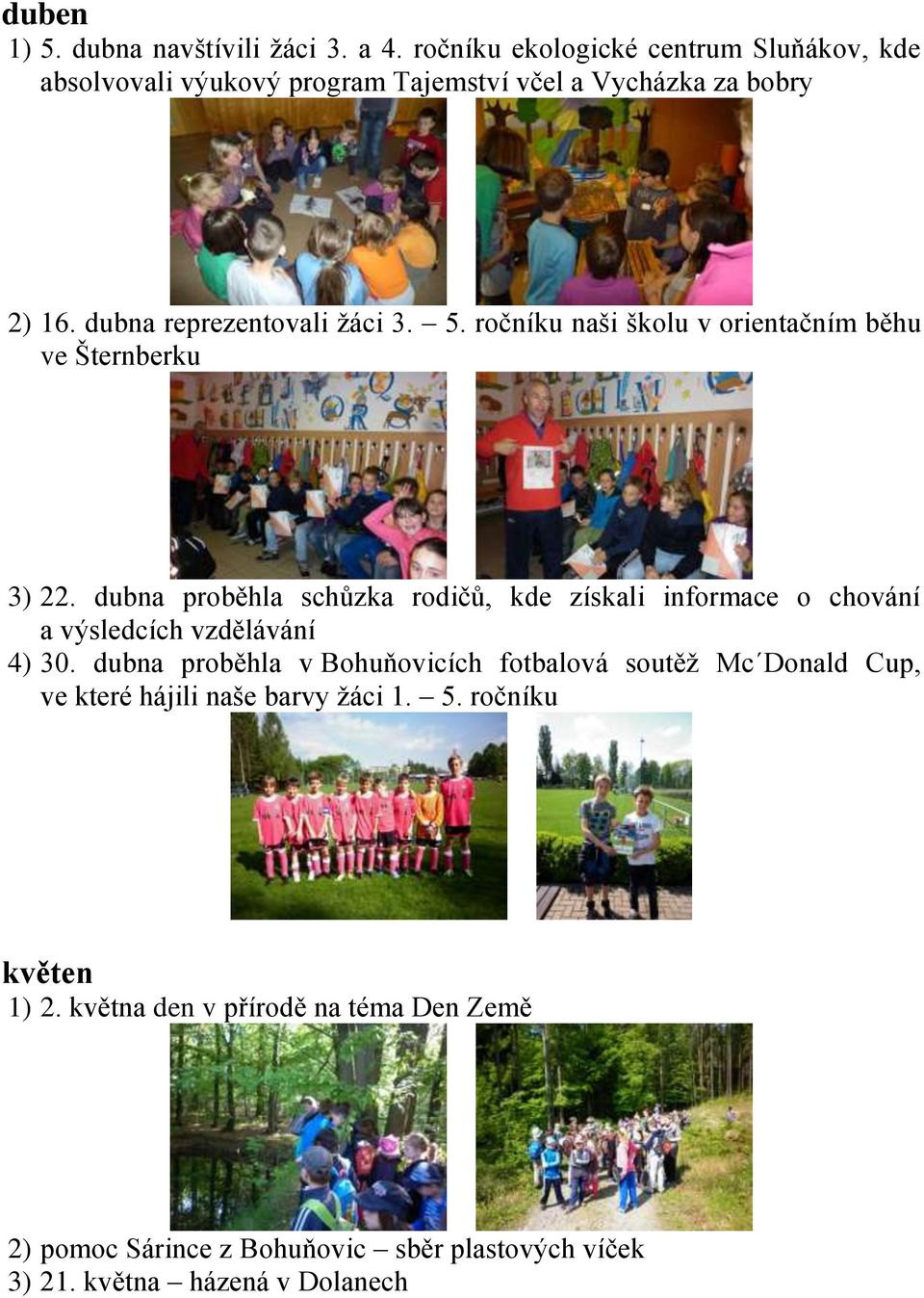 ročníku naši školu v orientačním běhu ve Šternberku 3) 22.
