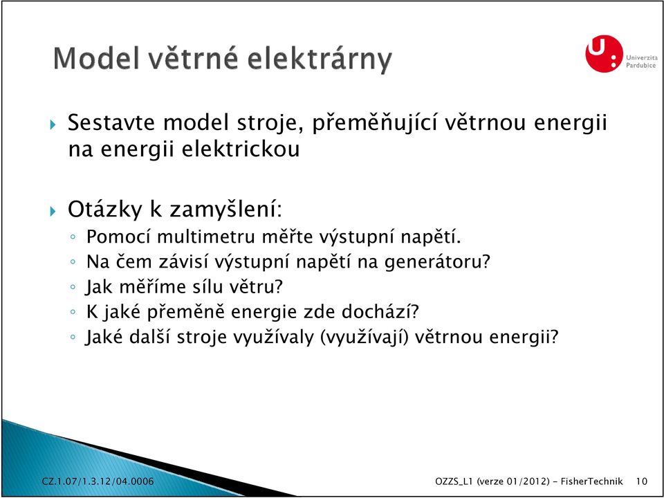 Na čem závisí výstupní napětí na generátoru? Jak měříme sílu větru?