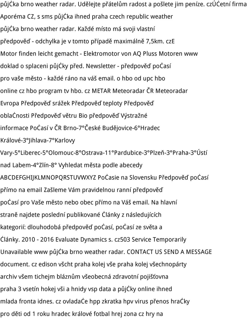 Newsletter - předpověď počasí pro vaše město - každé ráno na váš email. o hbo od upc hbo online cz hbo program tv hbo.