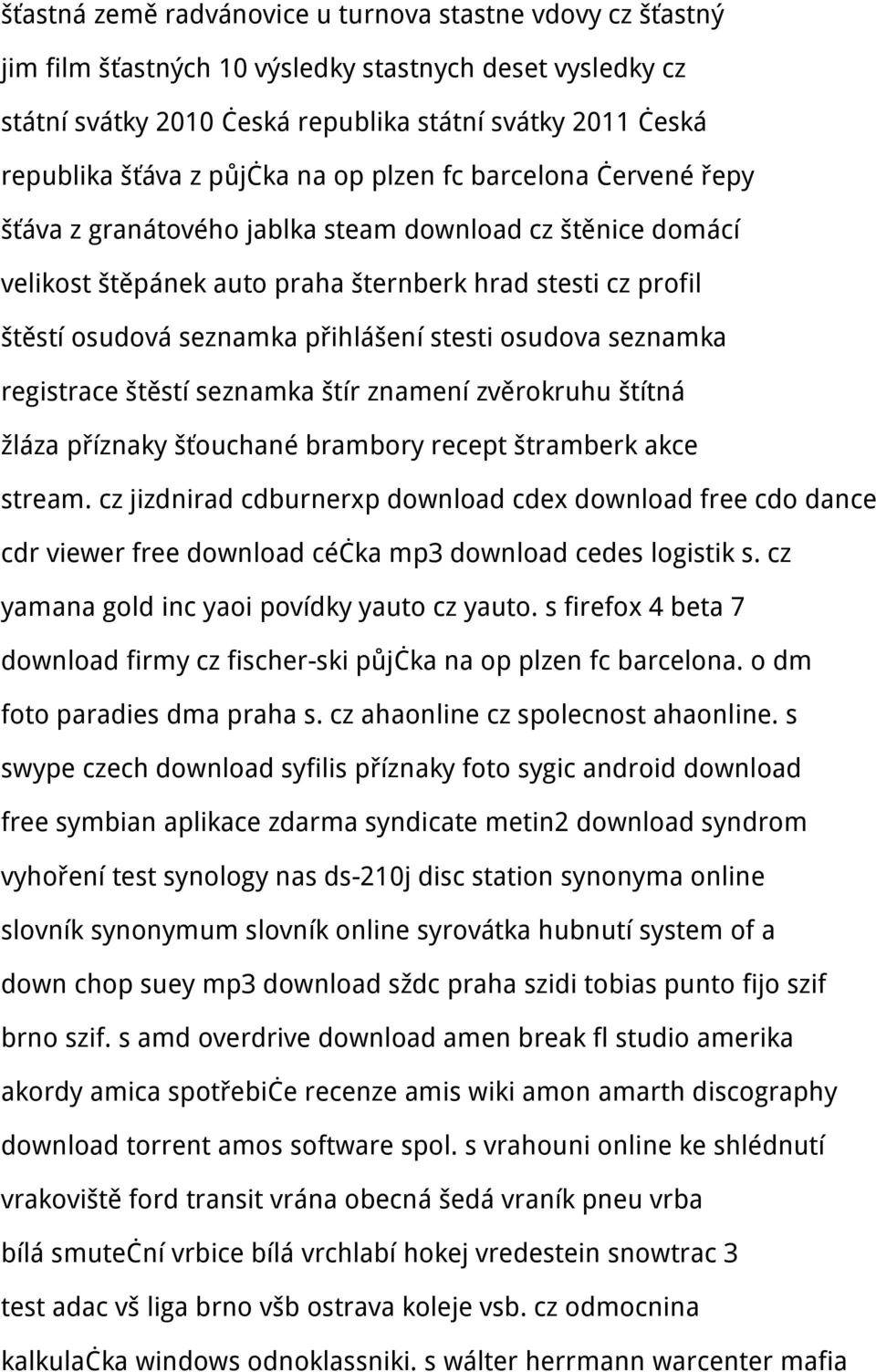 přihlášení stesti osudova seznamka registrace štěstí seznamka štír znamení zvěrokruhu štítná žláza příznaky šťouchané brambory recept štramberk akce stream.