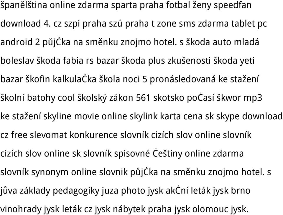 skotsko počasí škwor mp3 ke stažení skyline movie online skylink karta cena sk skype download cz free slevomat konkurence slovník cizích slov online slovník cizích slov online sk slovník