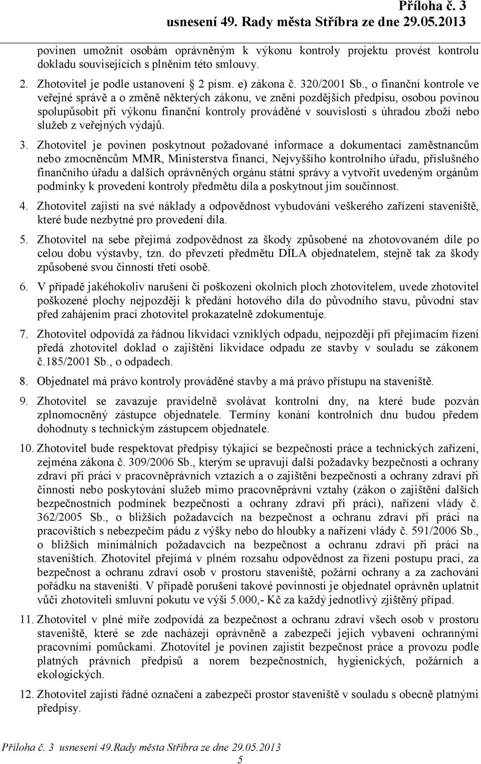 služeb z veřejných výdajů. 3.