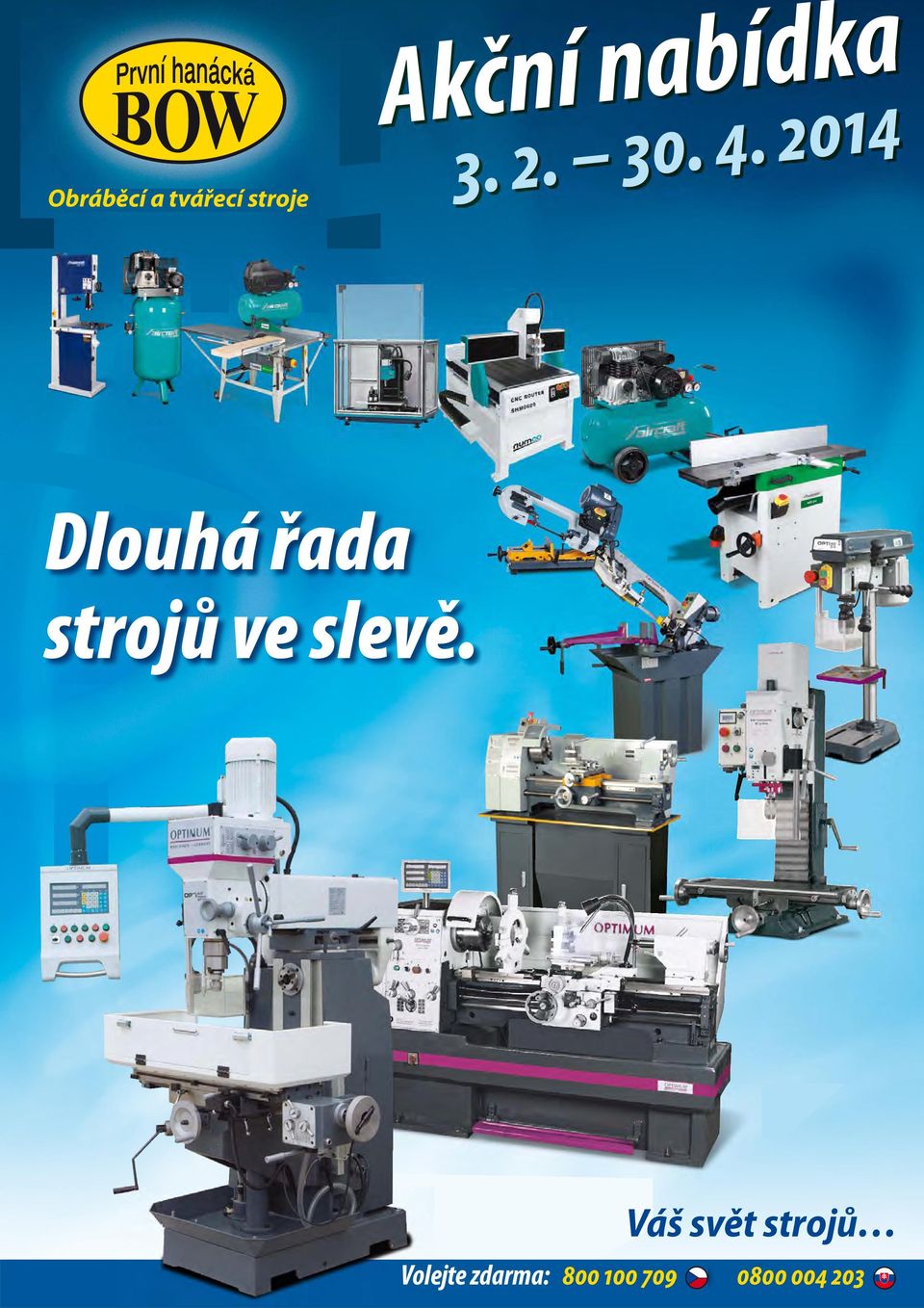2014 Dlouhá řada strojů ve slevě.
