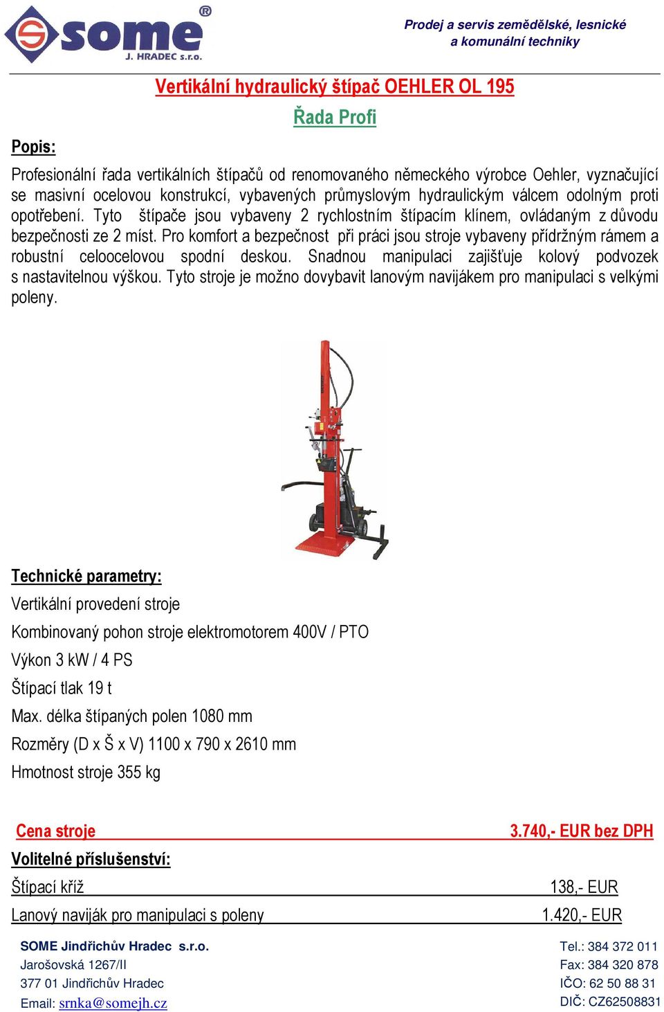 PS Štípací tlak 19 t Rozměry (D x Š x V) 1100 x 790 x